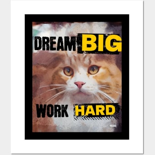 Dream Big, Work Hard (orange kitty inspiration) Posters and Art